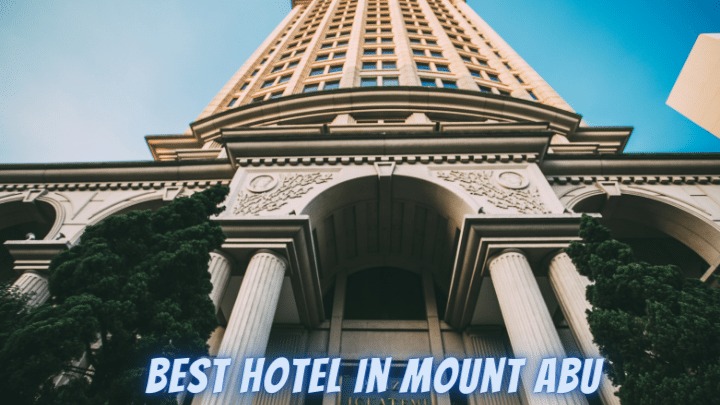 Best Hotel in Mount Abu