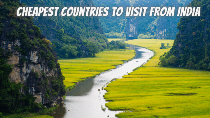 Cheapest Countries To Visit From India