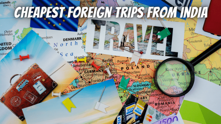 Cheapest Foreign Trips From India