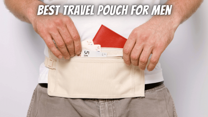 Best Travel Pouch for Men