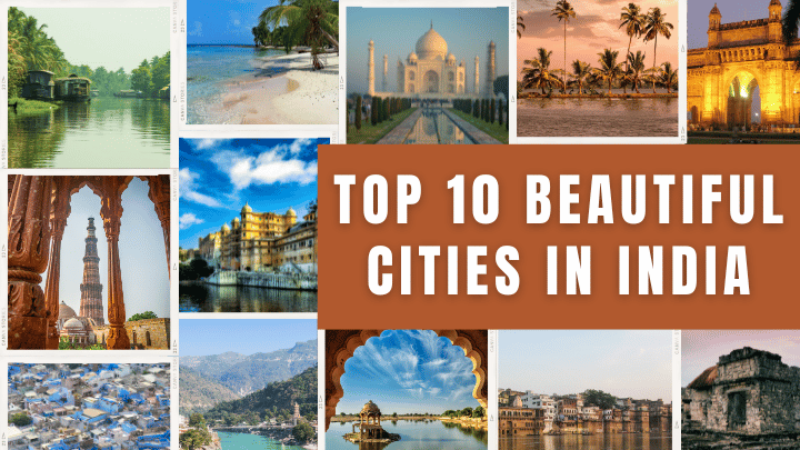 Top 10 Beautiful Cities in India