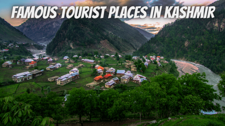 Famous Tourist Places in Kashmir