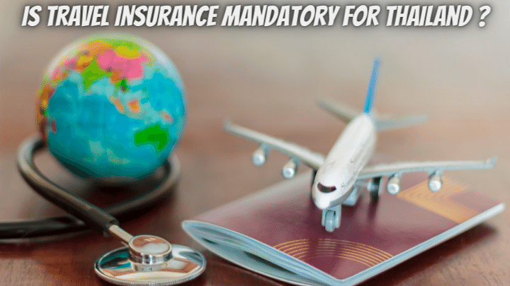 Is Travel Insurance Mandatory for Thailand