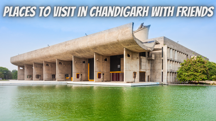 Places to Visit in Chandigarh with Friends