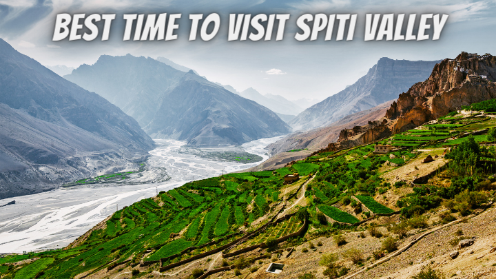 Best Time to Visit Spiti Valley