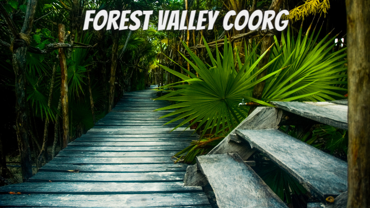 Forest Valley Coorg