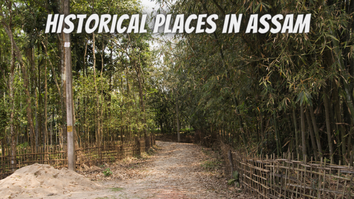 Historical Places in Assam