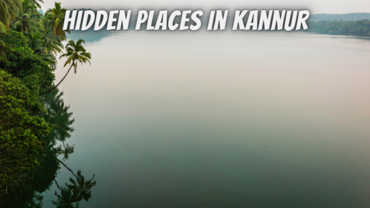 Hidden Places in Kannur