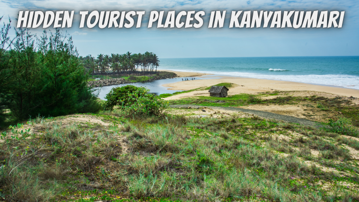 Hidden Tourist Places in Kanyakumari
