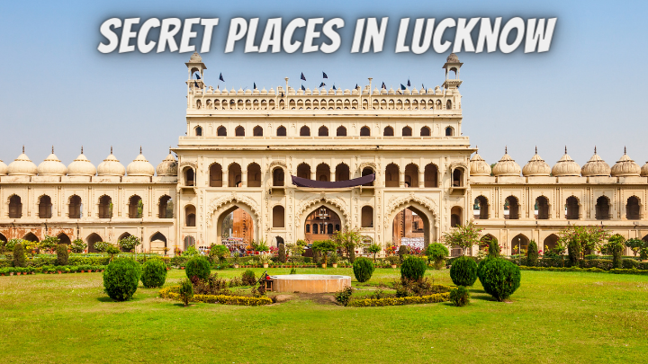 Secret Places in Lucknow