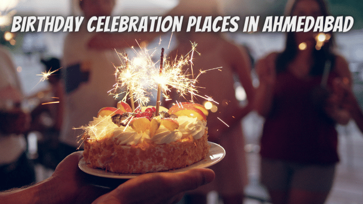 Birthday Celebration Places in Ahmedabad
