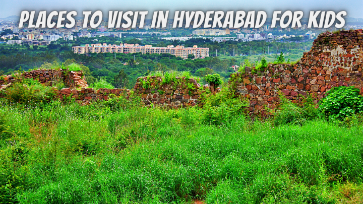 Places to Visit in Hyderabad for Kids